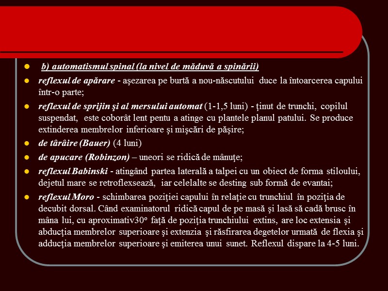 b) automatismul spinal (la nivel de măduvă a spinării) reflexul de apărare - b) automatismul spinal (la nivel de măduvă a spinării) reflexul de apărare -